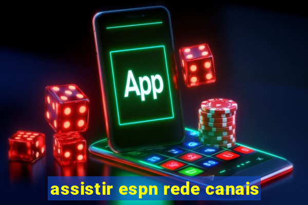 assistir espn rede canais